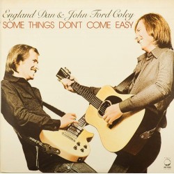 Пластинка England Dan & John Ford Coley Some Things Don't Come Easy